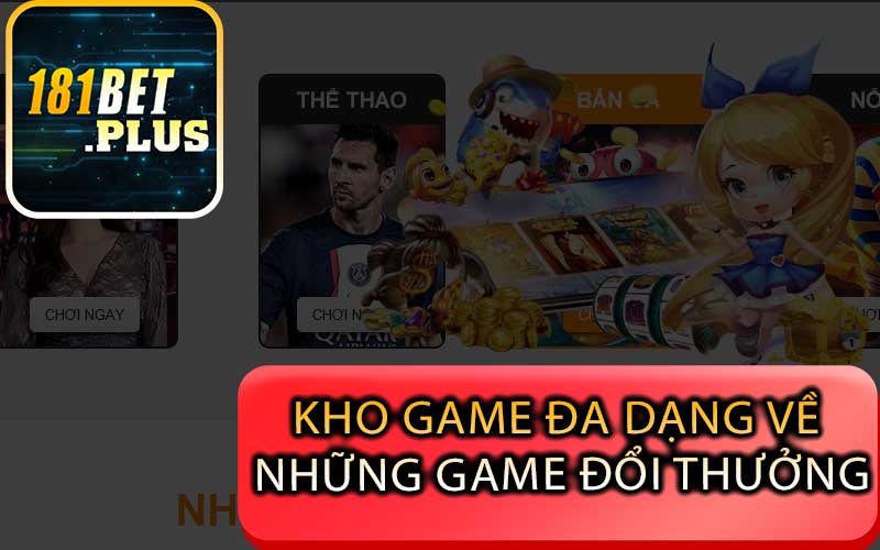 Kho game Đa Dạng Về  Những Game Đổi Thưởng