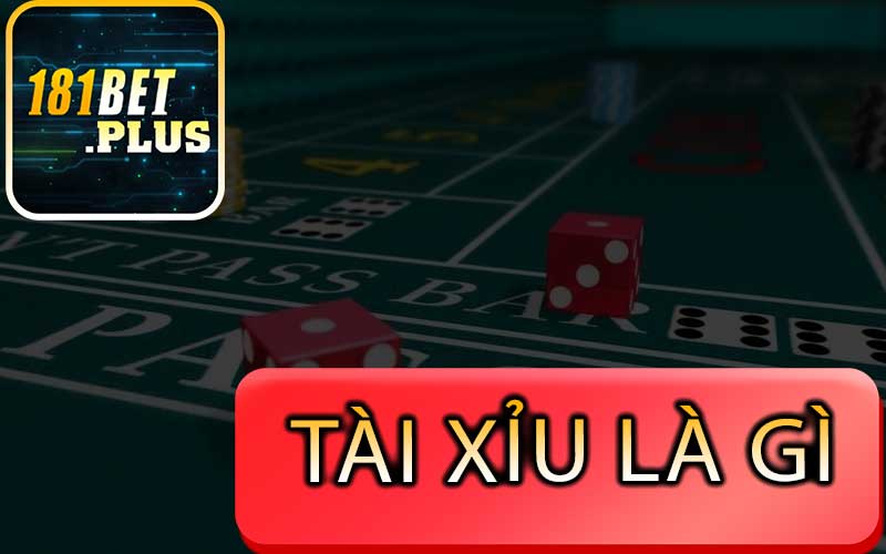 Tài xỉu là Gì ?