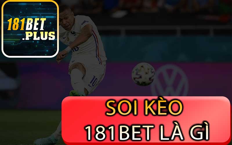 Soi Kèo 181bet là gì