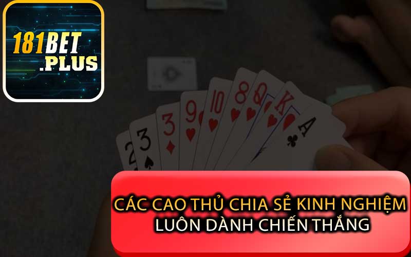 Các cao thủ chia sẻ kinh nghiệm luôn dành chiến thắng