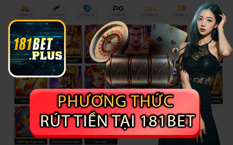 Phương Thức Rút Tiền Tại 181bet